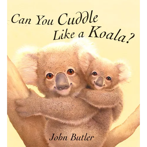 Can You Cuddle Like a Koala? - Board Book