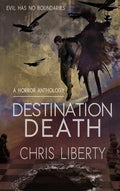 Destination Death - A Horror Anthology - Hardcover