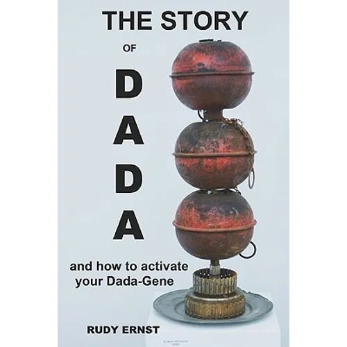 The Story of Dada: ...and How to Activate Your Dada-Gene - Paperback