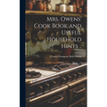 Mrs. Owens' Cook Book and Useful Household Hints .. - Hardcover