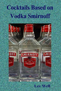 Cocktails based on Vodka Smirnoff - Paperback