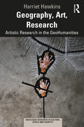 Geography, Art, Research: Artistic Research in the Geohumanities - Paperback