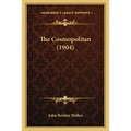 The Cosmopolitan (1904) - Paperback