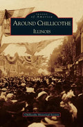 Around Chillicothe: Illinois - Hardcover