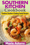 Southern Kitchen Cookbook: Timeless Southern Cooking Family recipes - Paperback