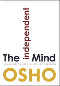The Independent Mind: Learning to Live a Life of Freedom - Paperback