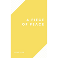A Piece of Peace - Paperback