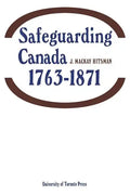 Safeguarding Canada 1763-1871 - Paperback