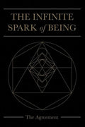 The Infinite Spark of Being: The Agreement - Paperback