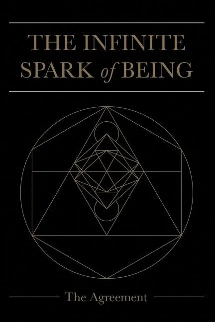 The Infinite Spark of Being: The Agreement - Paperback