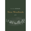 These Woodlands: Poems - Hardcover