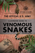 The Official U.S. Army Illustrated Guide to Venomous Snakes - Paperback