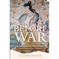 Before War: On Marriage, Hierarchy and Our Matriarchal Origins - Paperback