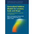 Generalized Additive Models for Location, Scale and Shape: A Distributional Regression Approach, with Applications - Hardcover