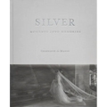 Silver: Moments Into Memories - Hardcover