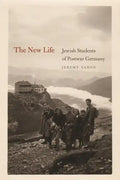 The New Life: Jewish Students of Postwar Germany - Paperback