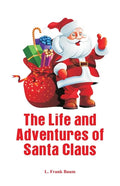 The Life and Adventures of Santa Claus - Paperback