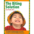 The Biting Solution: The Expert's No-Biting Guide for Parents, Caregivers, and Early Childhood Educators - Paperback