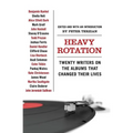 Heavy Rotation: Twenty Writers on the Albums That Changed Their Lives - Paperback