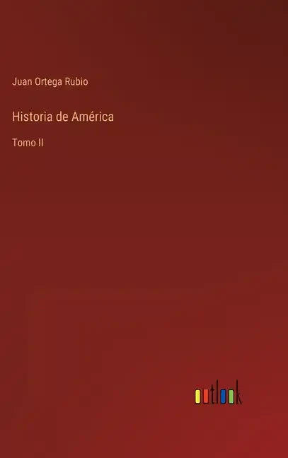 Historia de América: Tomo II - Hardcover