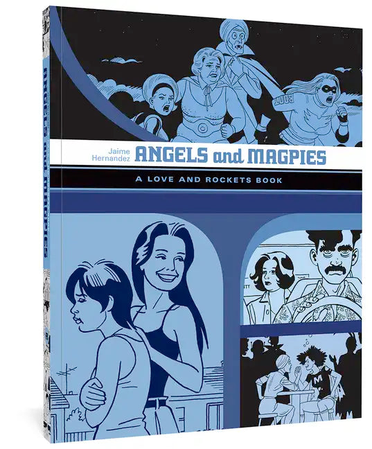 Angels and Magpies: A Love and Rockets Book - Paperback