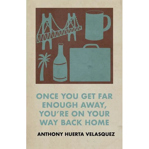 Once You Get Far Enough Away, You're on Your Way Back Home - Paperback