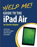 Help Me! Guide to the iPad Air: Step-by-Step User Guide for the Fifth Generation iPad and iOS 7 - Paperback