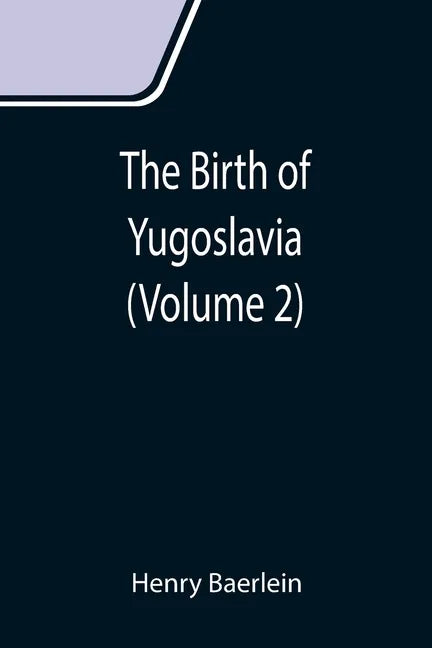 The Birth of Yugoslavia (Volume 2) - Paperback