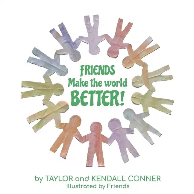 Friends Make the World Better! - Paperback