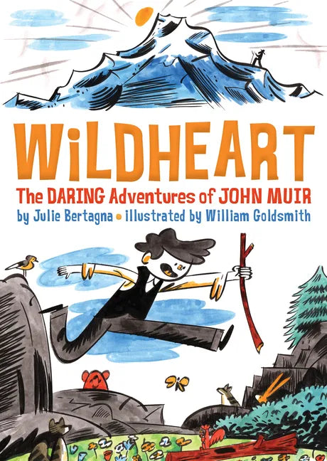 Wildheart: The Daring Adventures of John Muir - Paperback