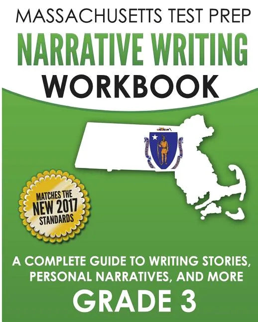 MASSACHUSETTS TEST PREP Narrative Writing Workbook Grade 3: A Complete Guide to Writing Stories, Personal Narratives, and More - Paperback