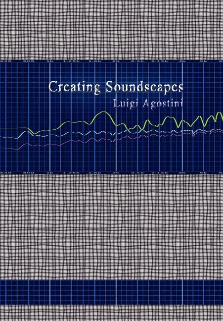Creating Soundscapes - Hardcover
