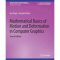 Mathematical Basics of Motion and Deformation in Computer Graphics, Second Edition - Paperback