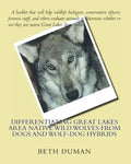 Differentiating Great Lakes Area Native Wild Wolves from Dogs and Wolf-Dog Hybrids - Paperback