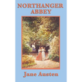 Northanger Abbey: A Gothic Satire and Coming-of-Age Novel - Hardcover