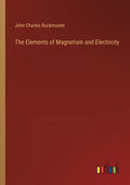 The Elements of Magnetism and Electricity - Paperback