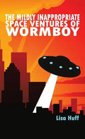 The Mildly Inappropriate Space Ventures of Wormboy - Paperback