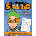 You Be The Superhero: A Paper Model Activity Book For Kids 8-12 - Paperback