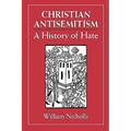 Christian Antisemitism: A History of Hate - Paperback