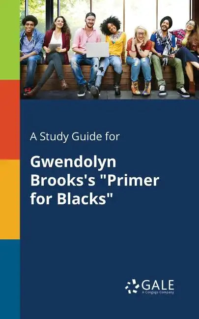 A Study Guide for Gwendolyn Brooks's "Primer for Blacks" - Paperback