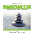 A Brief Orientation to Counseling: Professional Identity, History, and Standards - Paperback