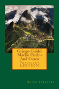 Gringo Guide: Machu Picchu And Cusco - Paperback