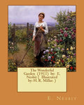 The Wonderful Garden (1911) by: E. Nesbit ( Illustrated by: H. R. Millar. ) - Paperback