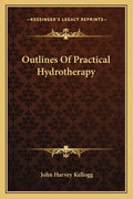 Outlines of Practical Hydrotherapy - Paperback