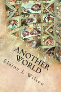 Another World: The Sistine Chapel Ceiling and Michelangelo Buonarroti - Paperback