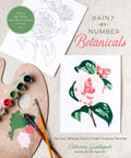 Paint-By-Number Botanicals: The Easy, Relaxing Way to Create Gorgeous Paintings - Paperback