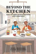 Beyond The Kitchen: How to Cook up Success with Life's Mistakes - Paperback