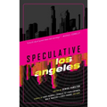 Speculative Los Angeles - Hardcover