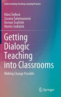 Getting Dialogic Teaching Into Classrooms: Making Change Possible - Hardcover
