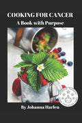 Cooking For Cancer: A Book With Purpose - Paperback